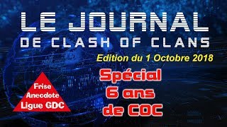 Journal de Clash of Clans  6 ans Déjà  Ligue de GDC Anecdotes de personnalités amp Abonnés MAJ 2018 [upl. by Dryfoos]