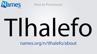 How to Pronounce Tlhalefo [upl. by Allcot]