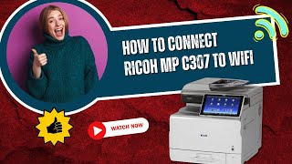 How to Connect Ricoh MP C307 to WiFi  Printer Tales [upl. by Varden]