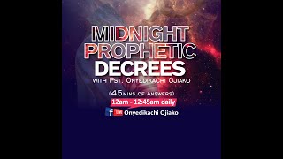 Midnight Prophetic Decrees with Pastor Onyedikachi Ojiako 13th Nov 2024 [upl. by Elvia]