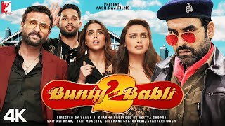 Bunty Aur Babli 2  Full Movie HD Facts  Saif Ali Khan Rani Mukerji Siddhant C Blockbuster Movie [upl. by Bettzel]