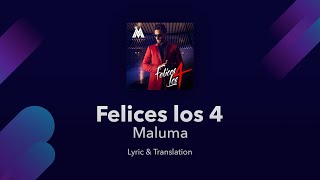 Maluma  Felices los 4 Lyrics English and Spanish English Translation [upl. by Tilney721]