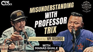 MANAS GHALE Talks About Professor Trix Song quotSANANAquot KERAISITI Cypher  Sarkar Sanga Sanibar [upl. by Enrica512]