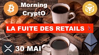 🚨 30 MAI 2024 ☀️☕️🥐 TOUJOURS LA MEME HISTOIRE 👀 LA FUITE DES RETAILS 📉 OPPORTUNITES SONT LA 📈💰 [upl. by Nolur420]