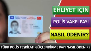 Sürücü Belgesi Türk Polis Teşkilatını Güçlendirme Vakfı Payı Nasıl Ödenir [upl. by Harrad852]