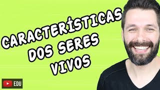 CARACTERÍSTICAS GERAIS DOS SERES VIVOS  Biologia com Samuel Cunha [upl. by Nikolaos]