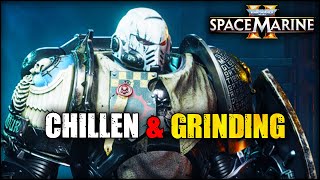 No Goals Just Chillen  Space Marine 2 Operations Grind  Late Night Gaming [upl. by Lody]