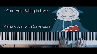 Cant Help Falling In Love Piano Cover with Gawr Gura [upl. by Tnafni]