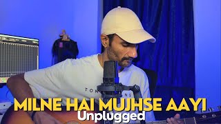 Milne Hai Mujhse Aayi Unplugged  Subodhh Sharma  Arijit Singh  Jeet Gannguli  Irshad Kamil [upl. by Odnomar48]