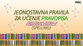 Jednostavna pravila za učenje pravopisa engleskog jezika 2 dio  Spelling part 2 [upl. by Harding167]