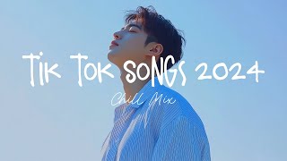 Tiktok songs 2024 🍨 Trending tiktok songs  Morning Chill Mix 🍃 English songs chill music mix [upl. by Bernadette]