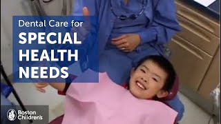 Dental Care for Children with Special Health Care Needs  Boston Childrens Hospital [upl. by Laeno]