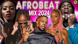 AFROBEAT MIX 2024 NAIJA ✨ Burna Boy Wizkid Rema Davido Wande Coal CKay Fireboy DML [upl. by Elfreda]