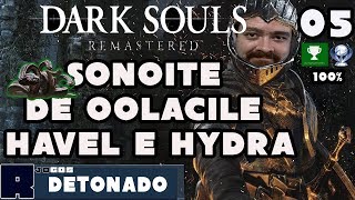 Sonoite de Oolacile Anel de HAVEL e Hydra 05  Dark Souls Remastered Detonado [upl. by Kyla145]