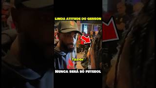 NUNCA SERÁ SÓ FUTEBOL❤️ LINDA ATITUDE de GÉRSON com esse TORCEDOR flamengo mengão gerson crf [upl. by Sheedy898]