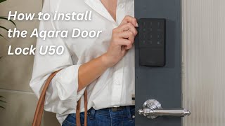 How to Install the Aqara Smart Door Lock U50 [upl. by Tertias]