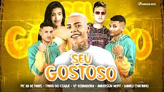 VT KEBRADEIRA ANDERSON NEIFF DANILO CHATINHO TINHO DO COQUE E MC KA DE PARIS  SEU GOSTOSO [upl. by Neladgam]