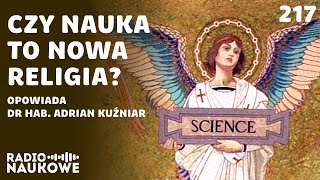 Wiarygodność nauki – czy teorie naukowców musimy przyjmować na wiarę  dr hab Adrian Kuźniar [upl. by Berthold]