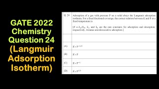 Langmuir Adsorption Isotherm in Surface Chemistry  GATE 2022 Chemistry  Question 24 [upl. by Solorac]