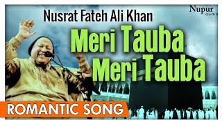 Meri Tauba Meri Tauba  Nusrat Fateh Ali Khan  Romantic Song With Lyrics  Nupur Audio [upl. by Samanthia]