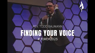 Rev Todd Baumann quotFinding Your Voicequot Torch 2023 [upl. by Rehsa]