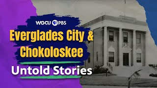 Everglades City amp Chokoloskee Florida  Untold Stories  Florida History [upl. by Alys491]