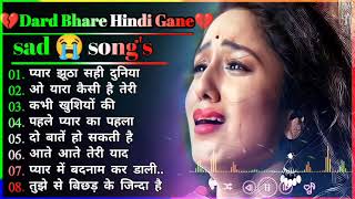 गम भरे गाने प्यार का दर्द 💘💘Dard bhare gane💘💘Hindi sad songs Best of bollywood ❤️ Evergreen Songs [upl. by Enomes]