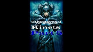 THE TRAITOR KINETS  Etherlords 2 Kinets Campaign  Part 5 [upl. by Orteip164]