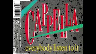 Cappella  Everybody Listen To It House Mix [upl. by O'Connor]