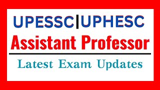 UPESSC UPHESC Assistant Professor 2024 Adv 51 Latest Updates  UPHESC Exam date Adv 51 [upl. by Eseilana]