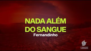 NADA ALÉM DO SANGUE  fernandinho COM LETRA  COVER LOUVORES ILUMINADOS [upl. by Arikehs615]