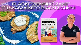 Kasia Gotuje Keto  Placki quotziemniaczanequot Łukasza KETO placki z cukinii quotKuchnia Braci Rodzeńquot [upl. by Caspar33]