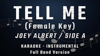 TELL ME  FEMALE KEY  FULL BAND KARAOKE  INSTRUMENTAL  JOEY ALBERT  SIDE A [upl. by Drogin381]