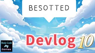 Besotted Videogame Devlog 10 [upl. by Eninnej753]