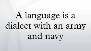 A language is a dialect with an army and navy [upl. by Blanch694]