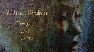 Abstract Realism Portrait Texture Layers and my Thoughts [upl. by Wrightson]