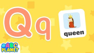 Learn Letter Q 👑  Recognition and Phonics  Learning the Alphabet with ABC Planet [upl. by Orv275]