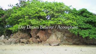 Acousphere BGM  Day Dream Believer [upl. by Aracot772]