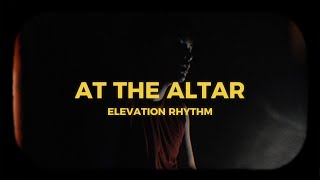 Elevation Rhythm  At The Altar  Cover [upl. by Childs]