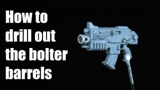 How to drill out the bolter barrels Space Marines Warhammer 40k technique tutorial [upl. by Adnovoj218]