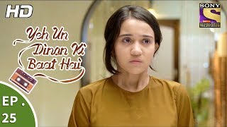 Yeh Un Dinon Ki Baat Hai  Ep 25  Webisode  9th October 2017 [upl. by Gilbye]