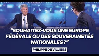 Philippe de Villiers  quotSouhaitezvous une Europe fédérale ou des souverainetés nationales quot [upl. by Targett]