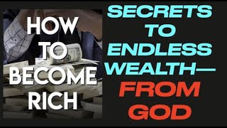 DO YOU KNOW THE SECRETS TO ENDLESS WEALTH FROM GOD [upl. by Mcwherter]