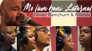 Mo lam beni Leternel Kreol morisien  Olivier Ramchurn amp Friends [upl. by Ehsiom]