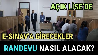 Açık Lisede eSınav RANDEVUSU Nasıl Alınacak Kimler Nereden Nasıl eSınav Randevusu Alacak [upl. by Esnohpla113]