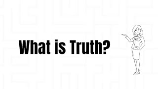 What is Truth [upl. by Kalin]