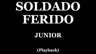 SOLDADO FERIDO  JUNIOR PLAYBACK [upl. by Bradleigh]