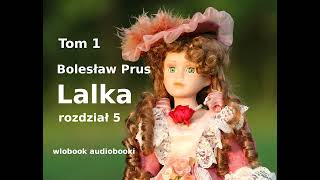 Bolesław Prus „Lalka” rozdział 5  audiobook  lektura [upl. by Mini]