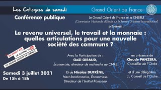 Le revenu universel le travail et la monnaie 3 juillet 2021 [upl. by Kcirdled]