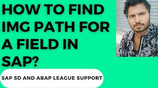 How to find IMG path for a field in SAP [upl. by Ramhaj440]